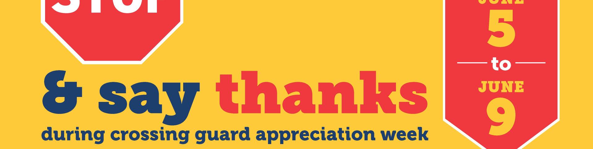 Crossing Guard apreciation Week June 5 to 9 2023